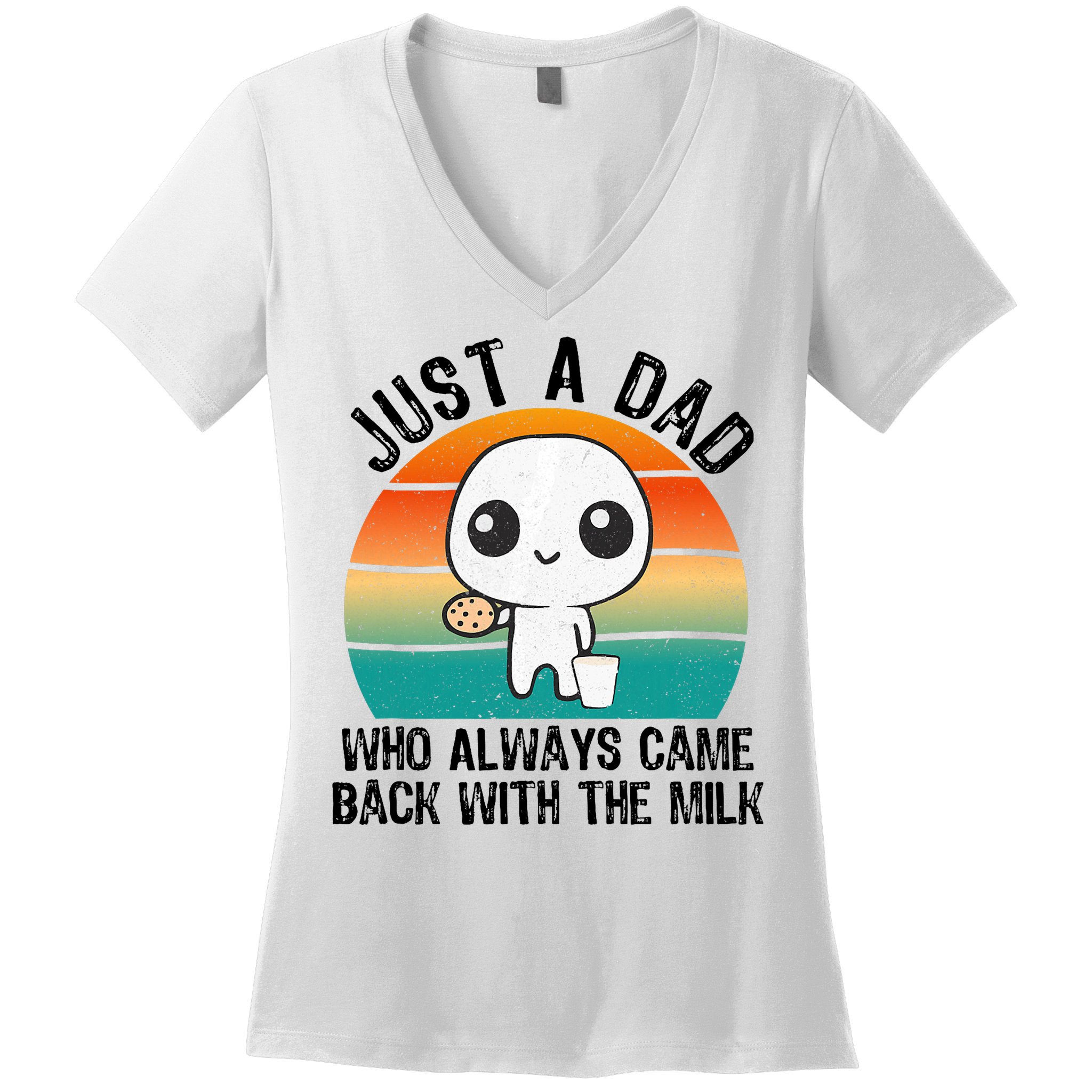 Just A Dad Who Always Came Back With The Milk, Father's Day  Women's V-Neck T-Shirt