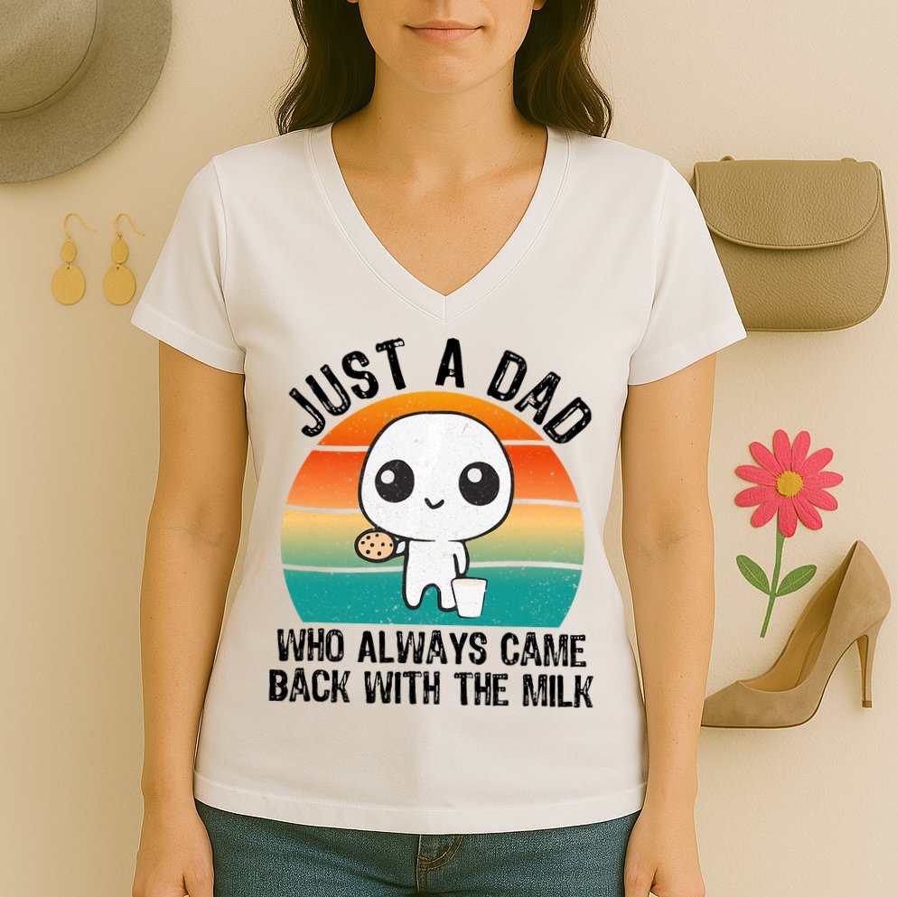 Just A Dad Who Always Came Back With The Milk, Father's Day  Women's V-Neck T-Shirt
