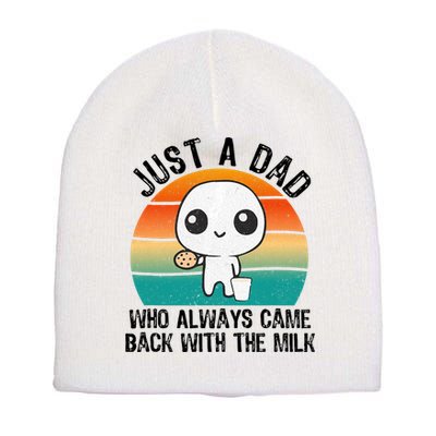 Just A Dad Who Always Came Back With The Milk, Father's Day  Short Acrylic Beanie
