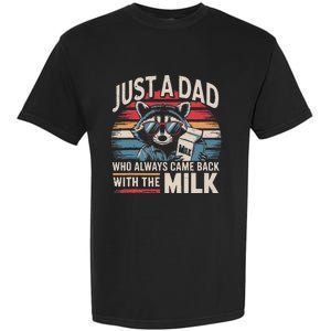 Just A Dad Who Always Came Back With The Milk Funny Dad Garment-Dyed Heavyweight T-Shirt