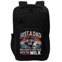 Just A Dad Who Always Came Back With The Milk Funny Dad Impact Tech Backpack