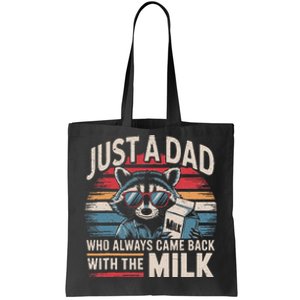 Just A Dad Who Always Came Back With The Milk Funny Dad Tote Bag