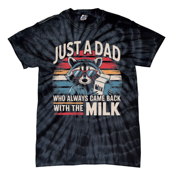 Just A Dad Who Always Came Back With The Milk Funny Dad Tie-Dye T-Shirt