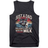 Just A Dad Who Always Came Back With The Milk Funny Dad Tank Top