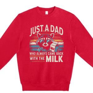 Just A Dad Who Always Came Back With The Milk Funny Dad Premium Crewneck Sweatshirt