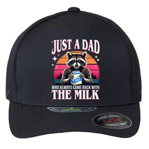 Just A Dad Who Always Came Back With The Milk Funny Raccoon Flexfit Unipanel Trucker Cap