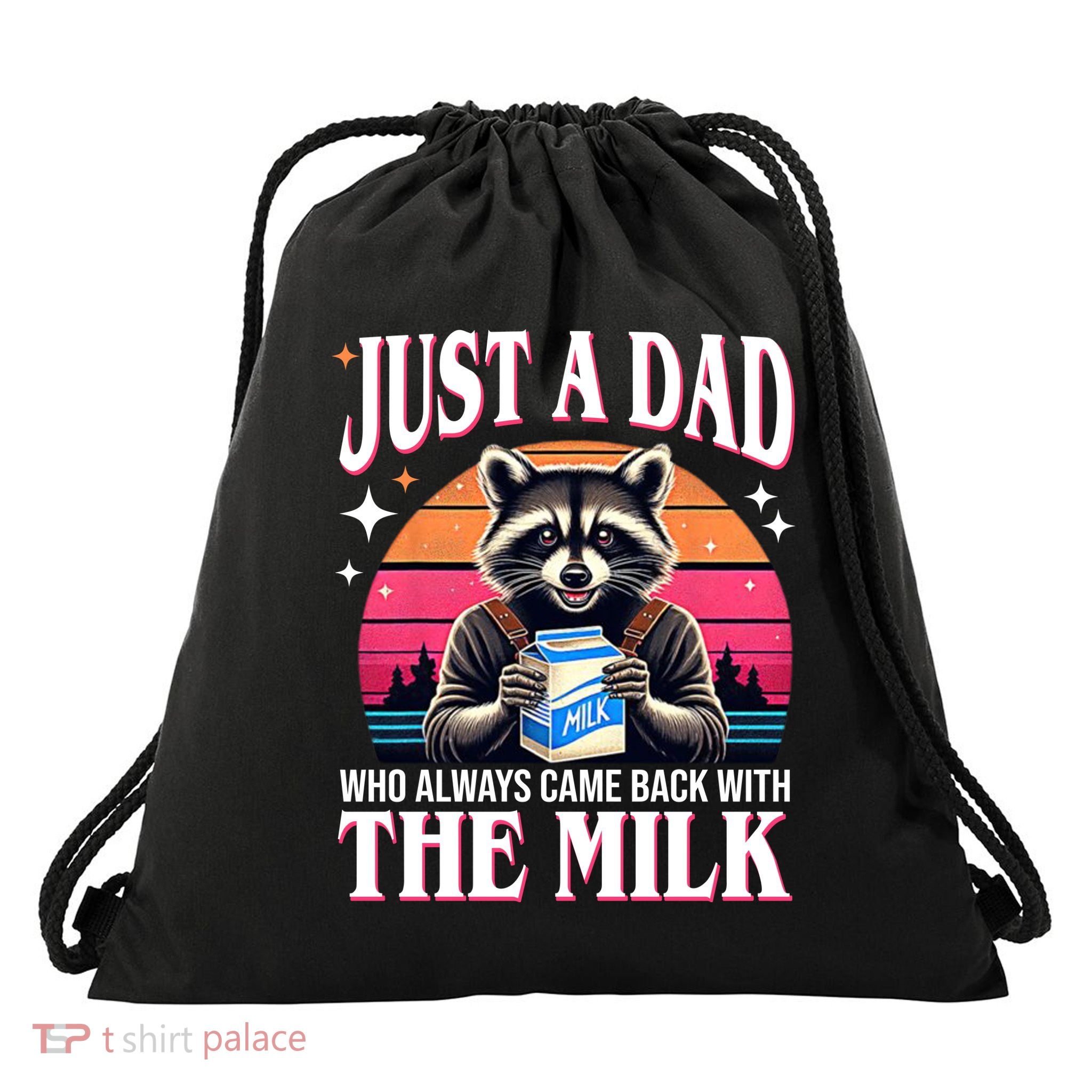 Just A Dad Who Always Came Back With The Milk Funny Raccoon Drawstring Bag