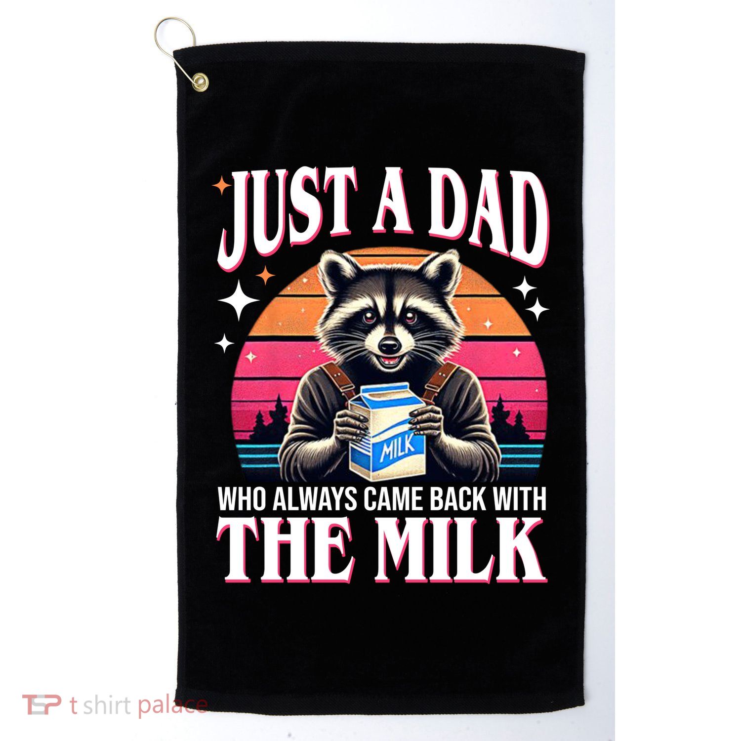 Just A Dad Who Always Came Back With The Milk Funny Raccoon Golf Towel