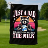Just A Dad Who Always Came Back With The Milk Funny Raccoon Golf Towel