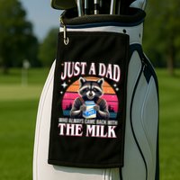 Just A Dad Who Always Came Back With The Milk Funny Raccoon Golf Towel