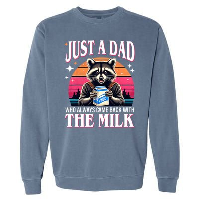 Just A Dad Who Always Came Back With The Milk Funny Raccoon Garment-Dyed Sweatshirt