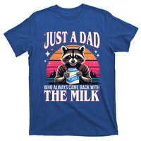 Just A Dad Who Always Came Back With The Milk Funny Raccoon T-Shirt