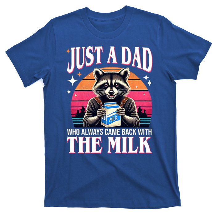 Just A Dad Who Always Came Back With The Milk Funny Raccoon T-Shirt