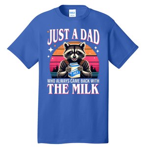 Just A Dad Who Always Came Back With The Milk Funny Raccoon Tall T-Shirt