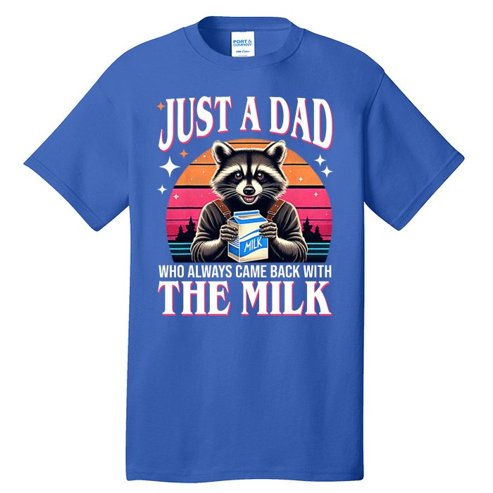 Just A Dad Who Always Came Back With The Milk Funny Raccoon Tall T-Shirt