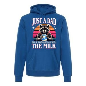 Just A Dad Who Always Came Back With The Milk Funny Raccoon Premium Hoodie