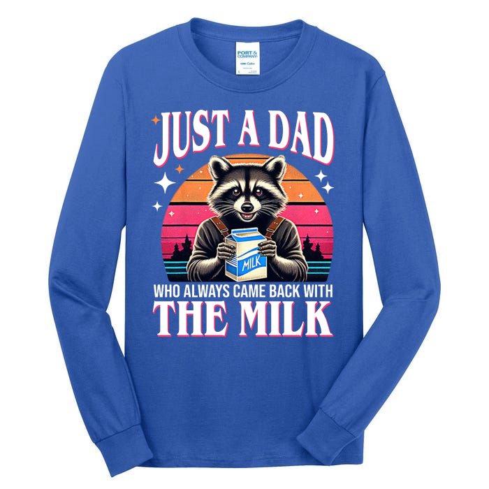 Just A Dad Who Always Came Back With The Milk Funny Raccoon Tall Long Sleeve T-Shirt