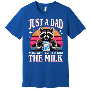 Just A Dad Who Always Came Back With The Milk Funny Raccoon Premium T-Shirt