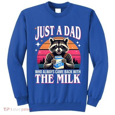 Just A Dad Who Always Came Back With The Milk Funny Raccoon Tall Sweatshirt