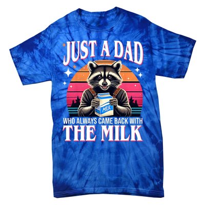 Just A Dad Who Always Came Back With The Milk Funny Raccoon Tie-Dye T-Shirt