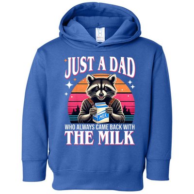 Just A Dad Who Always Came Back With The Milk Funny Raccoon Toddler Hoodie