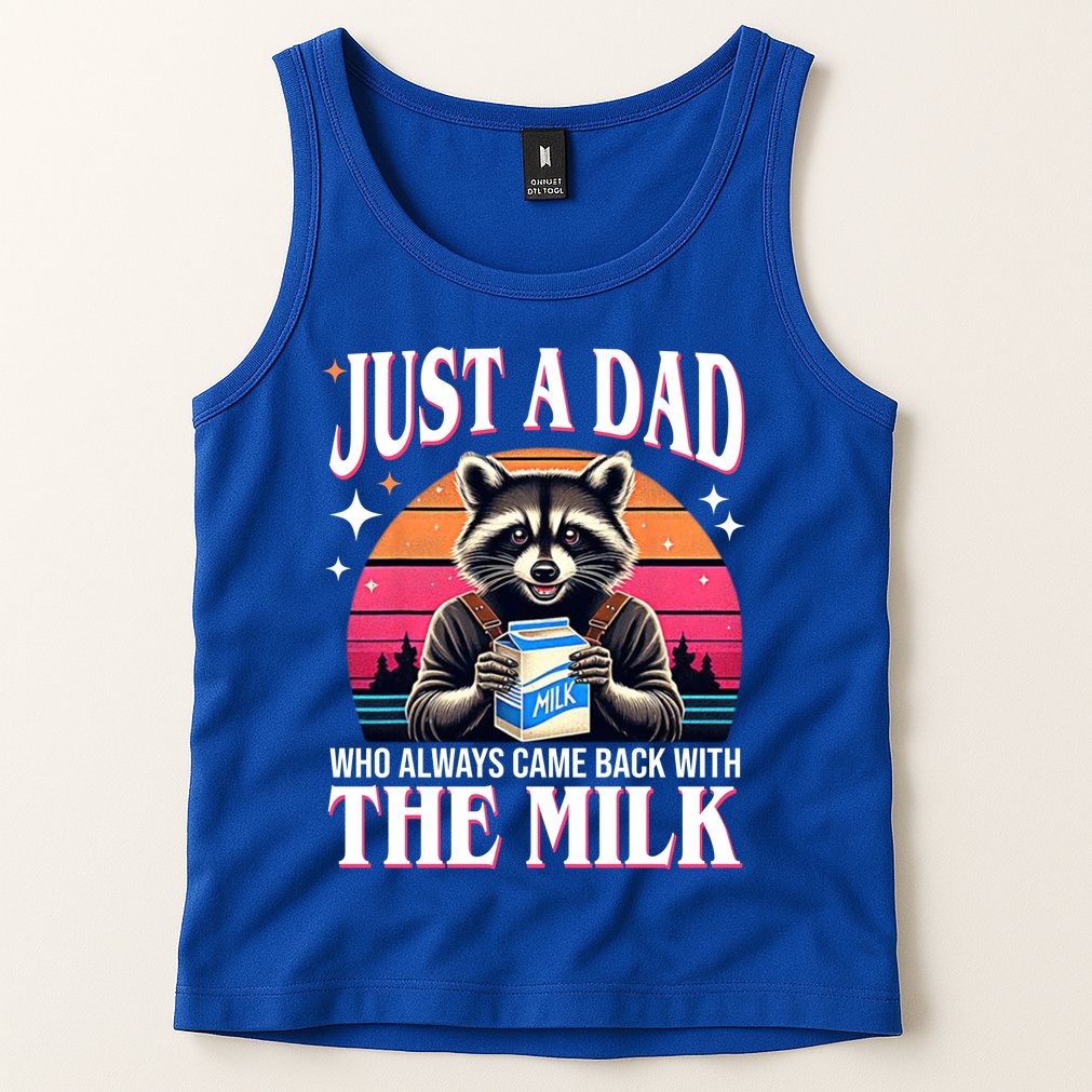 Just A Dad Who Always Came Back With The Milk Funny Raccoon Tank Top