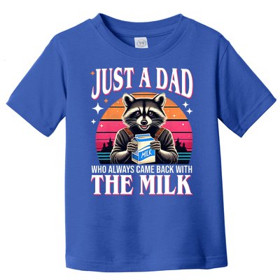 Just A Dad Who Always Came Back With The Milk Funny Raccoon Toddler T-Shirt