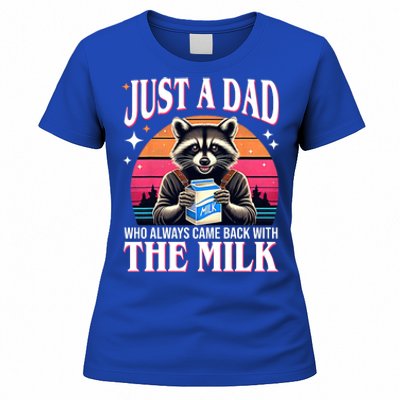 Just A Dad Who Always Came Back With The Milk Funny Raccoon Women's T-Shirt