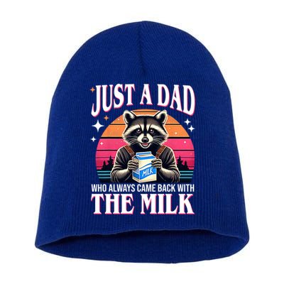 Just A Dad Who Always Came Back With The Milk Funny Raccoon Short Acrylic Beanie