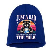 Just A Dad Who Always Came Back With The Milk Funny Raccoon Short Acrylic Beanie