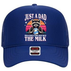 Just A Dad Who Always Came Back With The Milk Funny Raccoon High Crown Mesh Back Trucker Hat