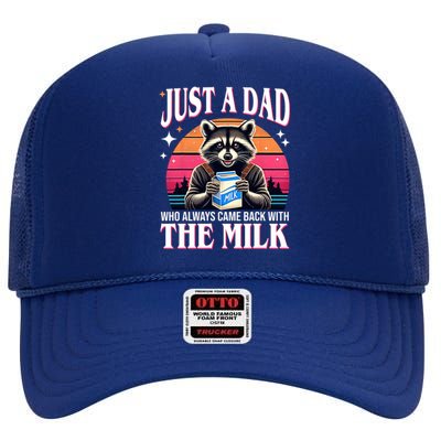 Just A Dad Who Always Came Back With The Milk Funny Raccoon High Crown Mesh Back Trucker Hat