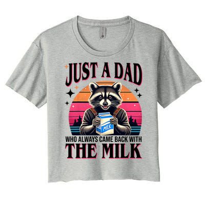 Just A Dad Who Always Came Back With The Milk Funny Raccoon Women's Crop Top Tee