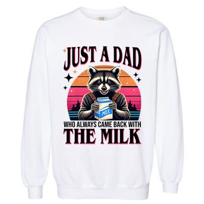 Just A Dad Who Always Came Back With The Milk Funny Raccoon Garment-Dyed Sweatshirt