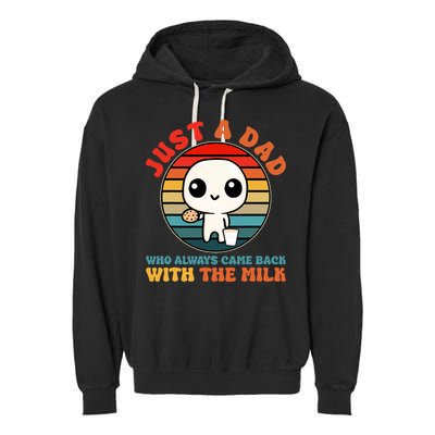 Just A Dad Who Always Came Back With The Milk Funny Father Garment-Dyed Fleece Hoodie
