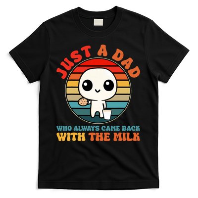 Just A Dad Who Always Came Back With The Milk Funny Father T-Shirt
