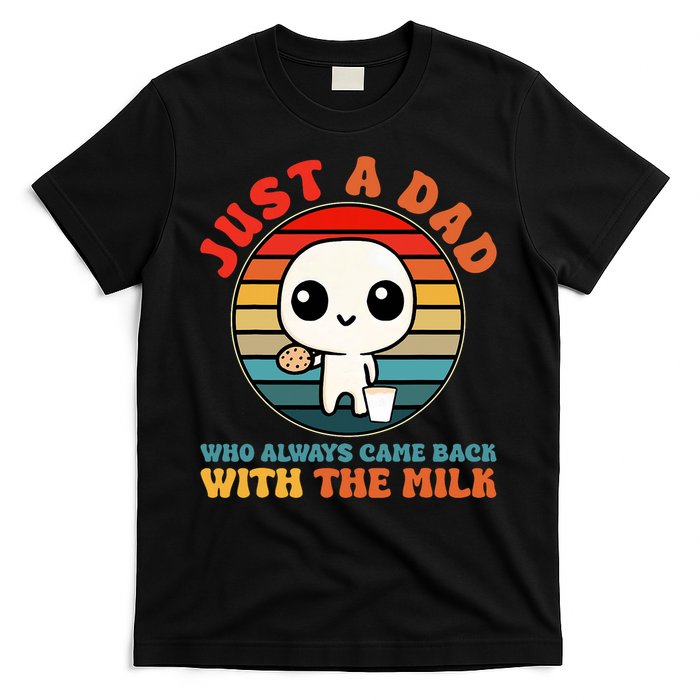 Just A Dad Who Always Came Back With The Milk Funny Father T-Shirt