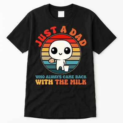 Just A Dad Who Always Came Back With The Milk Funny Father Tall T-Shirt