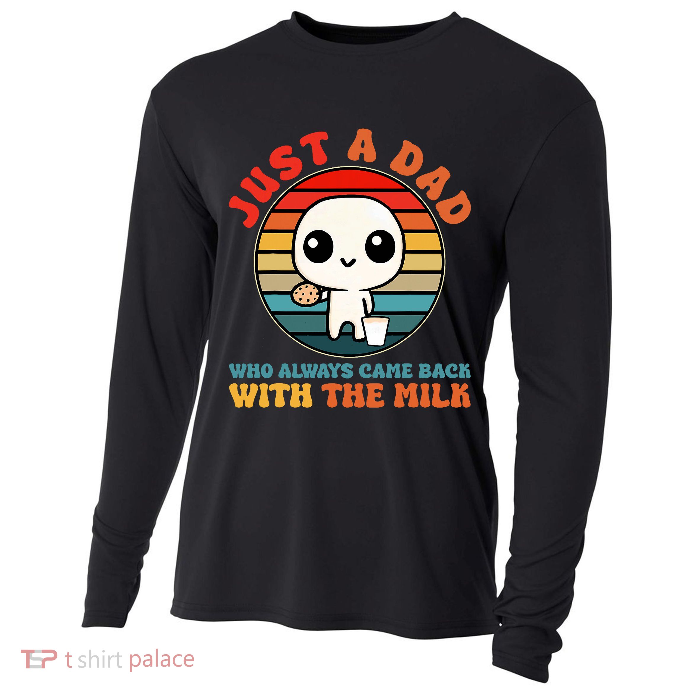 Just A Dad Who Always Came Back With The Milk Funny Father Cooling Performance Long Sleeve Crew