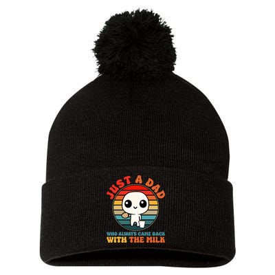 Just A Dad Who Always Came Back With The Milk Funny Father Pom Pom 12in Knit Beanie