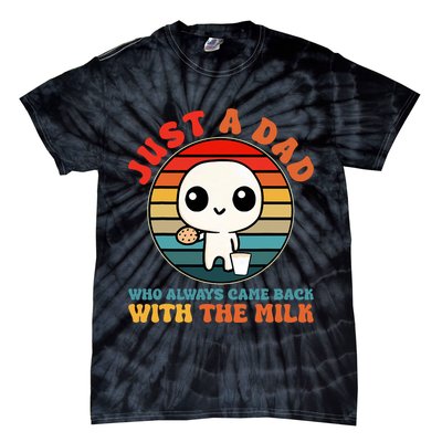 Just A Dad Who Always Came Back With The Milk Funny Father Tie-Dye T-Shirt