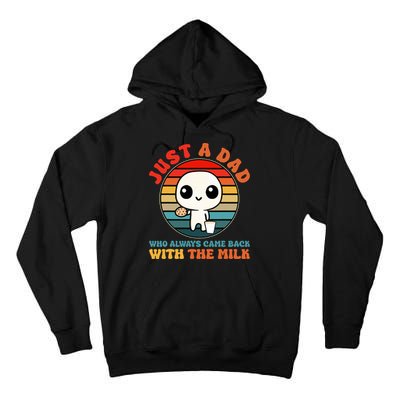 Just A Dad Who Always Came Back With The Milk Funny Father Tall Hoodie