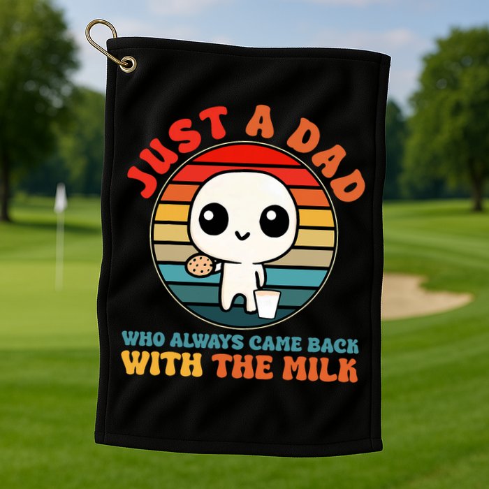 Just A Dad Who Always Came Back With The Milk Funny Father Golf Towel
