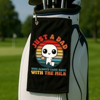 Just A Dad Who Always Came Back With The Milk Funny Father Golf Towel