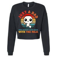 Just A Dad Who Always Came Back With The Milk Funny Father Cropped Pullover Crew