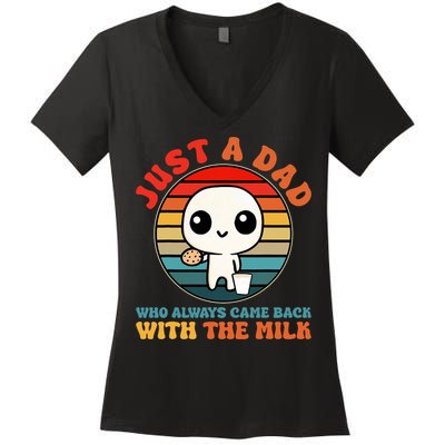 Just A Dad Who Always Came Back With The Milk Funny Father Women's V-Neck T-Shirt