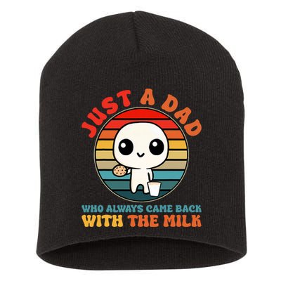 Just A Dad Who Always Came Back With The Milk Funny Father Short Acrylic Beanie