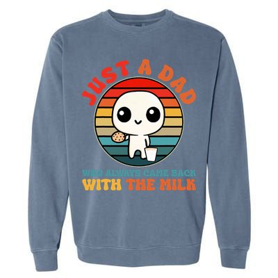Just A Dad Who Always Came Back With The Milk Funny Father Garment-Dyed Sweatshirt