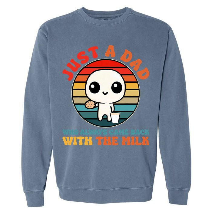 Just A Dad Who Always Came Back With The Milk Funny Father Garment-Dyed Sweatshirt