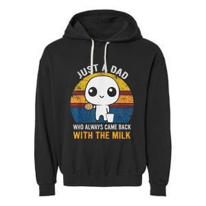 Just A Dad Who Always Came Back With The Milk Daddy Dad Gift Garment-Dyed Fleece Hoodie